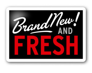 Sign indicating "Brand New and Fresh"