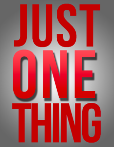 Just One Thing