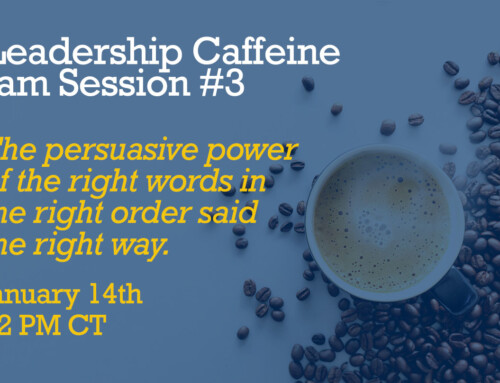 Leadership Caffeine Jam Session #3: All About Tuning Your Communication Skills for Success